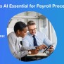 AI In Payroll: Transforming Payroll Automation, Accuracy, And Workforce Management In 2025
