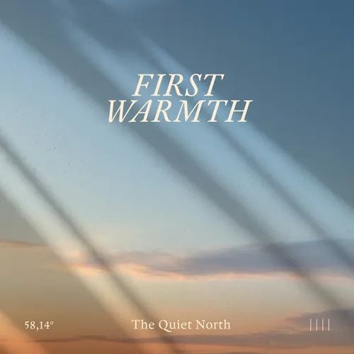 The Quiet North establishes power in gentleness in new single “First Warmth”