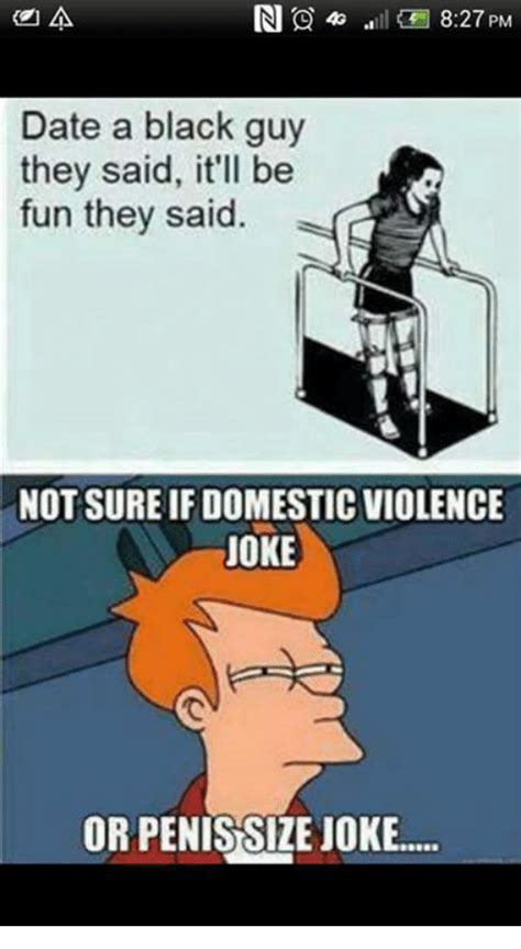 picture Dating Memes For Guys date a black guy they said memes