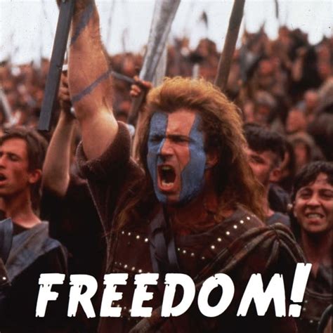 picture Mel Gibson Braveheart Freedom Meme braveheart freedom memes