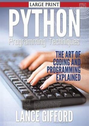 Python Programming Techniques The Art Of Coding And Programming Explained Ebook Gifford - Mobile Mountain Arts for Desktop