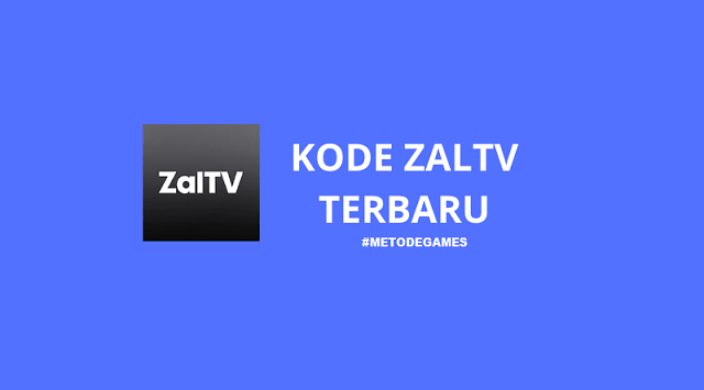 Cara mendapatkan kode apk zaltv terbaru (lama aktif); Kode Zaltv Terbaru Gratis Masa Aktif 2021 Metodegames