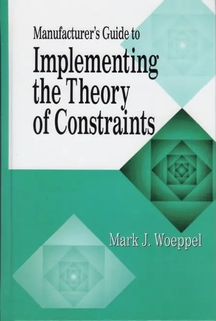 Manufacturer's Guide to Implementing the Theory of Constraints