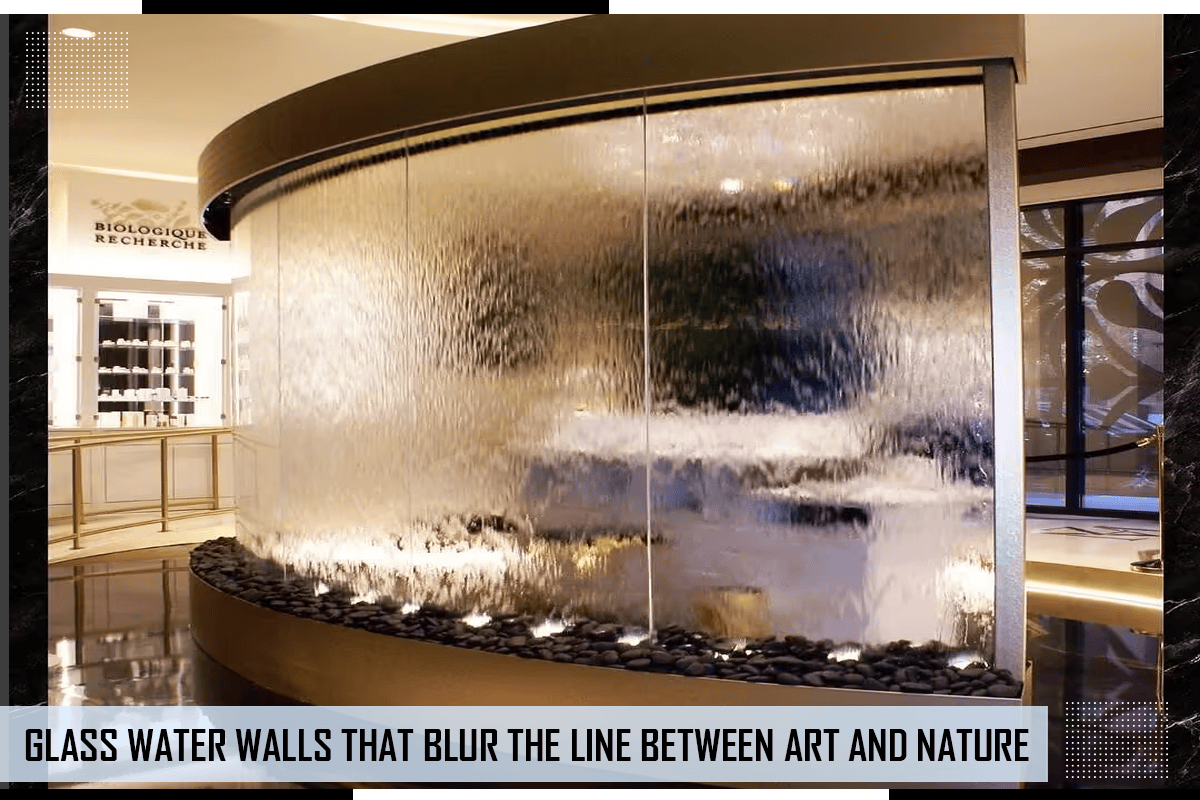 Glass Water Walls That Blur The Line Between