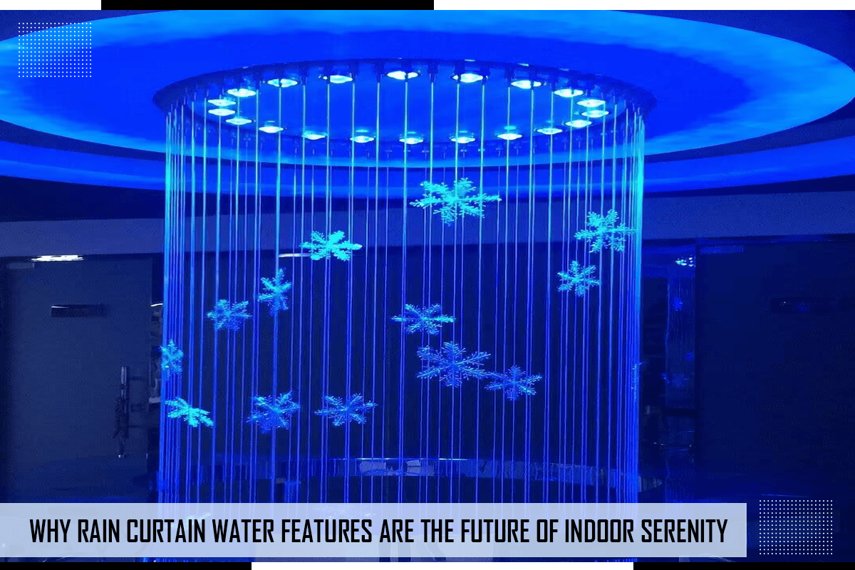 Why Rain Curtain Water Features Are The