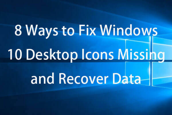 pics Windows 10 Desktop Icons Missing Cannot Right Click on Minitool software