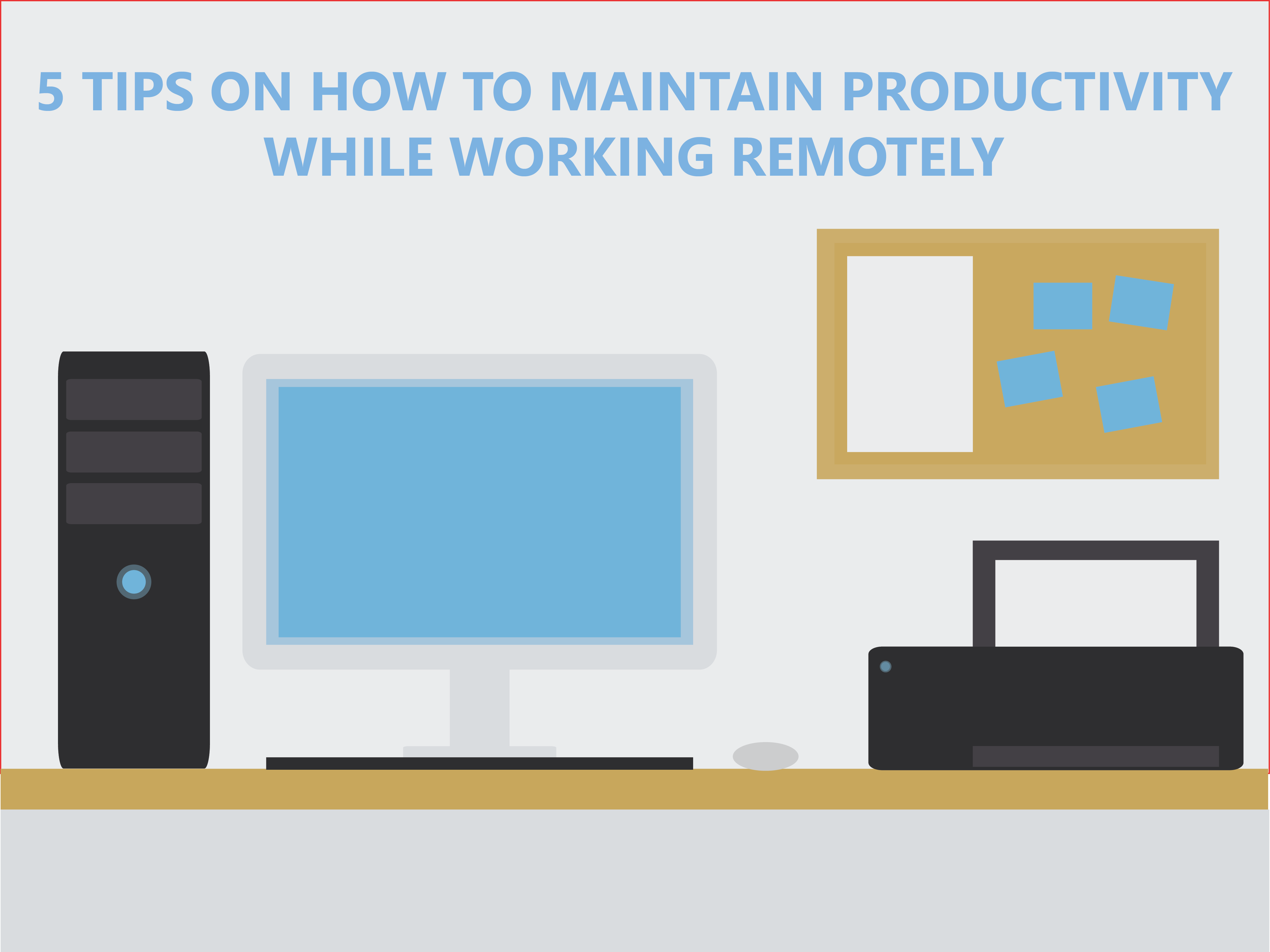 5 Tips On How To Maintain Productivity while Working Remotely