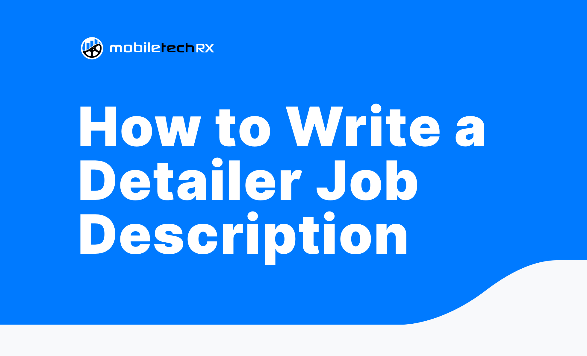 How to write a detailer job description and find stellar employees