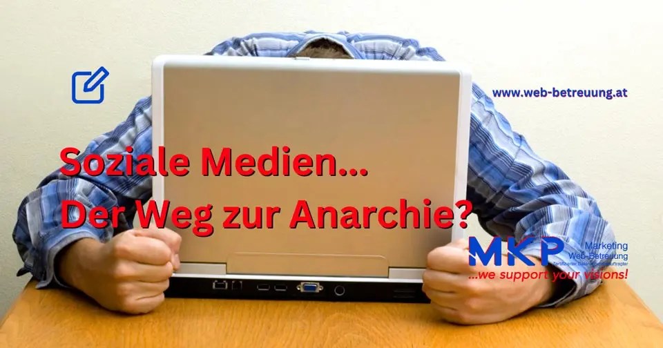 MKP Marketing & Web-Betreuung | Blog | Soziale Medien - der Weg zur digitalen Anarchie