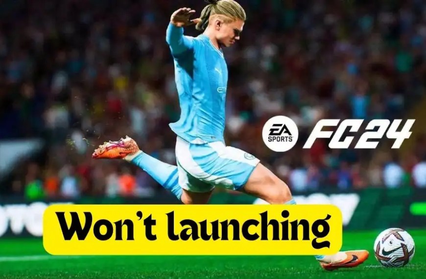 FC 24 Won’t Launching and How to solve Them