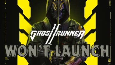 ghostrunner won't launch