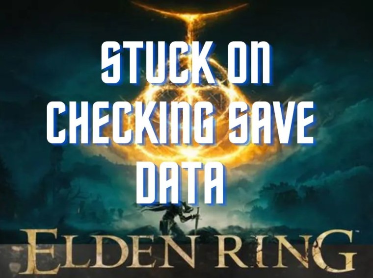 elden ring stuck on checking save data
