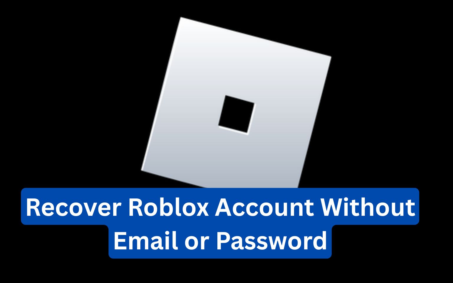 Recover Roblox Account Without Email Or Password Recover Roblox Account Without Email Or Password 