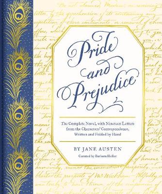 Pride and Prejudice: The Complete Novel, with Nineteen Letters from the Characters' Correspondence, Written and Folded by Hand