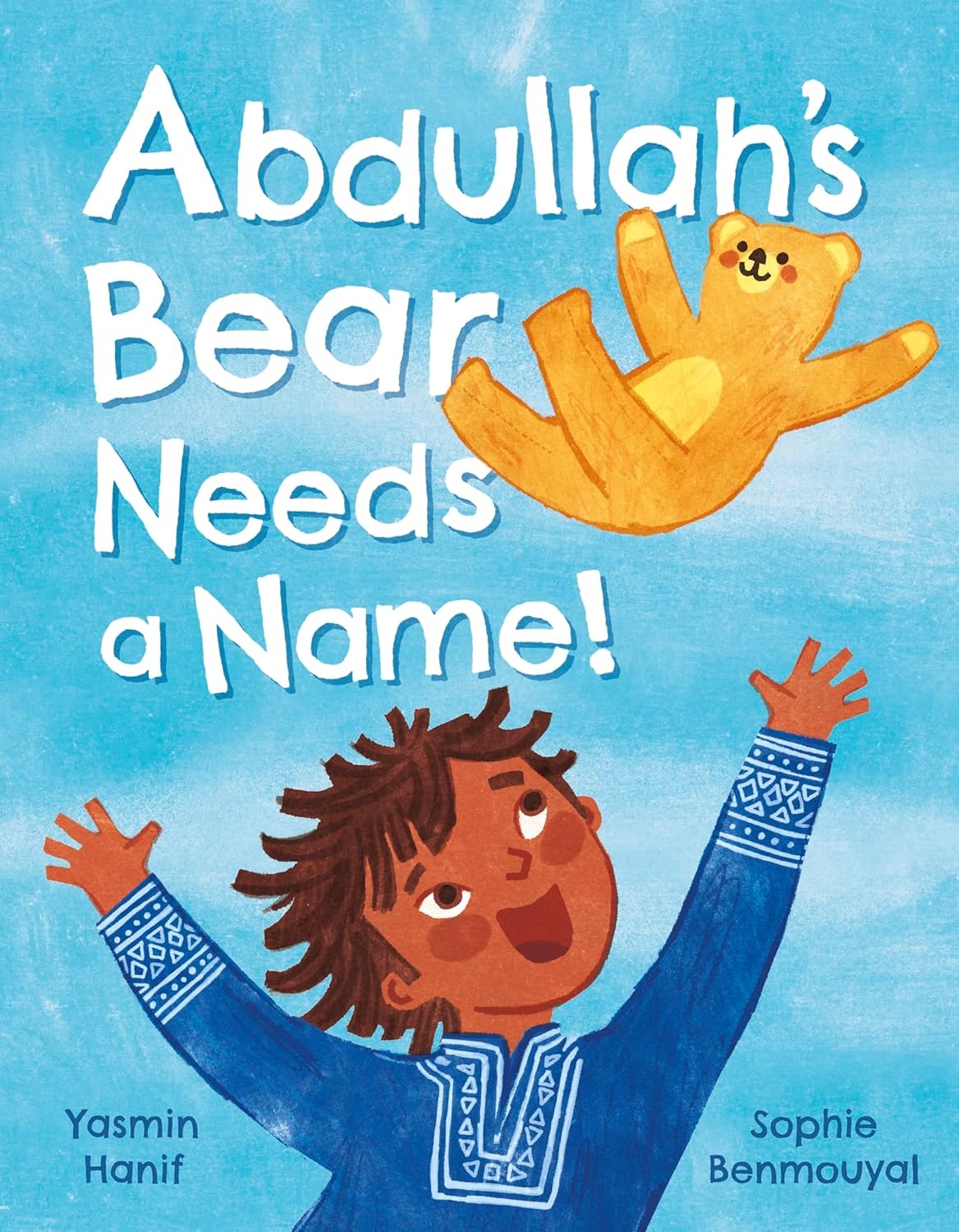 Abdullah's Bear Needs A Name by Yasmin Hanif, Illustrated by Sophie Benmouyal