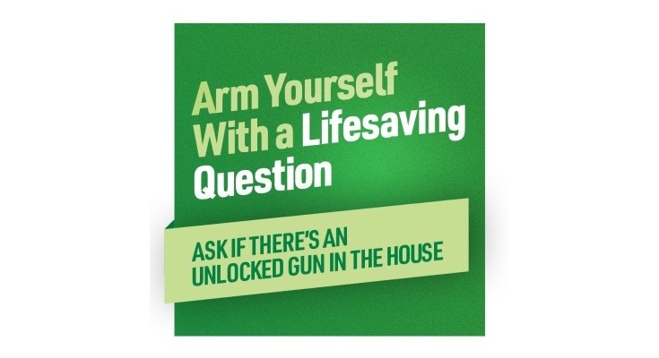 “It Doesn’t Kill to Ask” Child Gun Safety Campaign