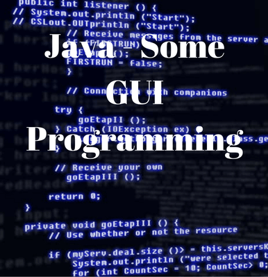 Java Some GUI Programming (1) Some GUI Programming