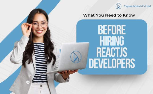 What You Need To Know Before Hiring ReactJS Developers?