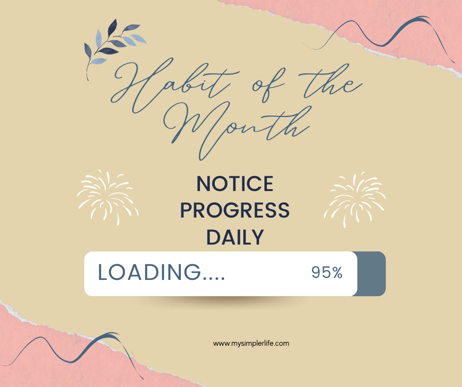Habit of the Month: Notice Progress Daily