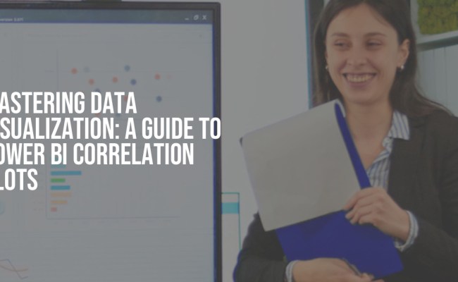 Mastering Data Visualization: A Guide To Power BI Correlation Plots