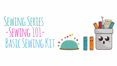 Sewing Series ~ Sewing 101 ~ Basic Sewing Kit