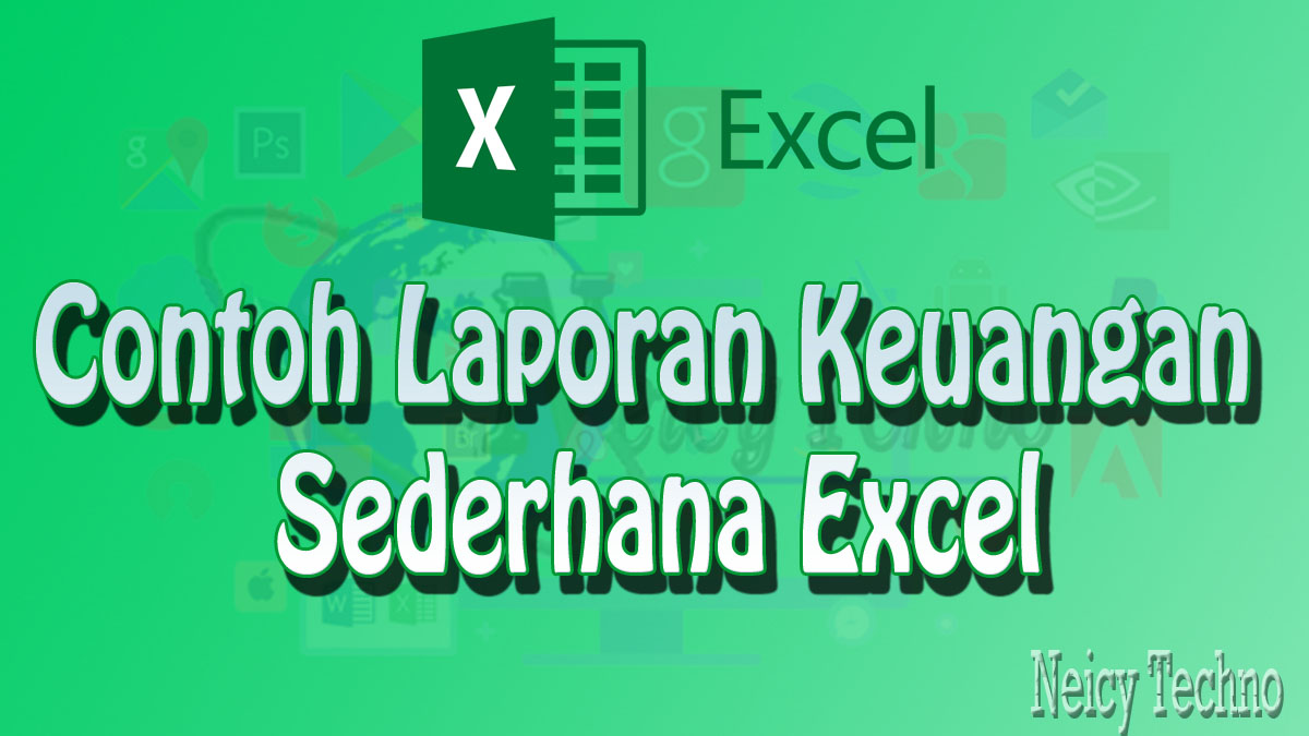 Terdaftar dan diawasi oleh otoritas jasa keuangan (ojk) sehcingga proses . 6 Contoh Laporan Keuangan Sederhana Excel Untuk Perusahaan Neicy Techno