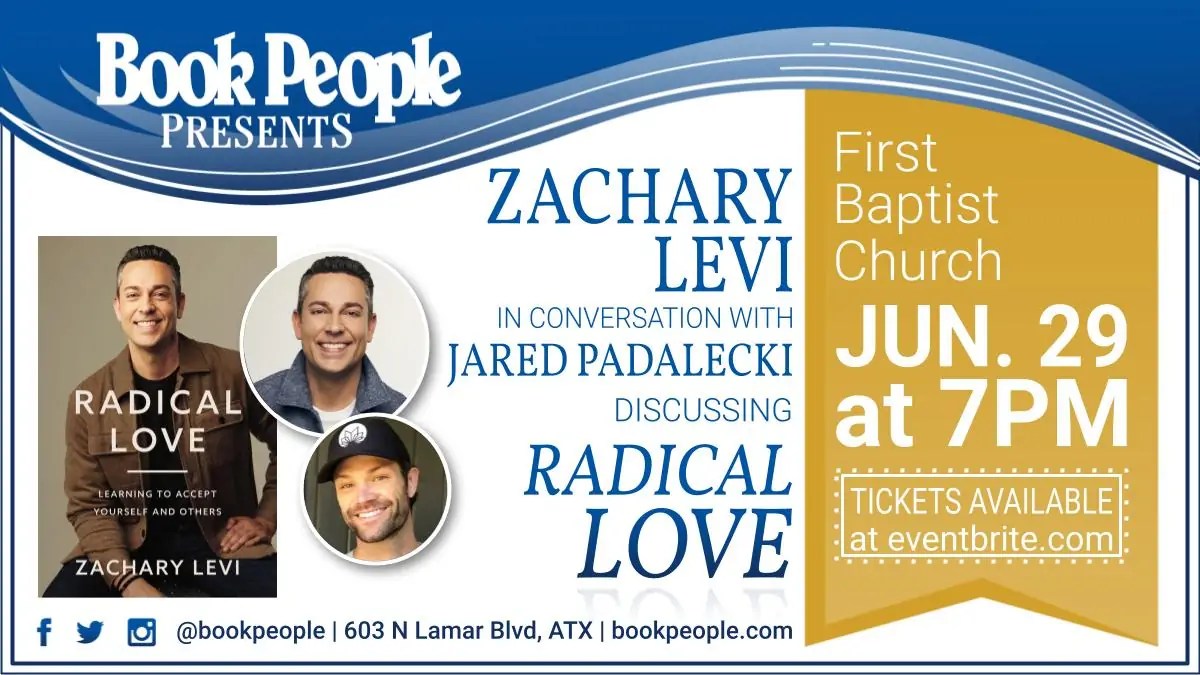 Join Zachary Levi and Jared Padalecki to Discuss Zachary’s Book ‘Radical Love’ in Austin