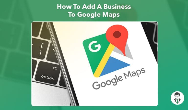 How To Add Your Business To Google Maps 2026 Guide How To Add A Business To Google Maps 768x449 