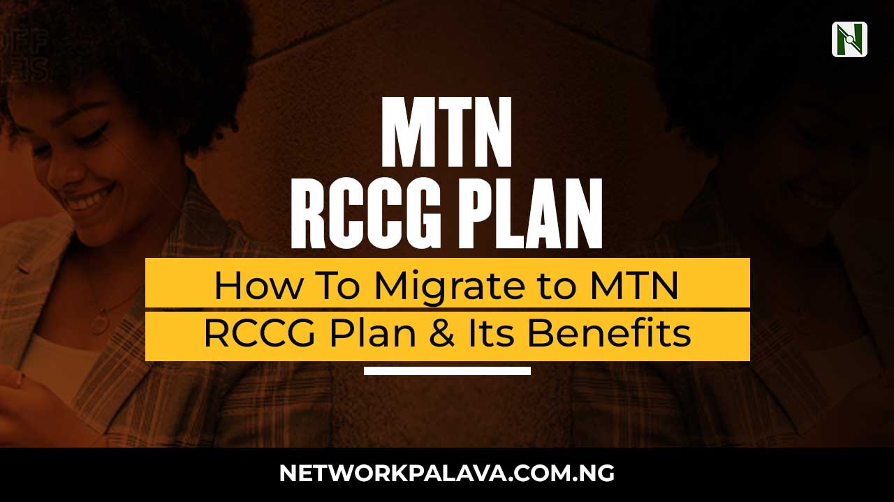 Mtn rccg plan 2023 how to migrate benefits networkpalava