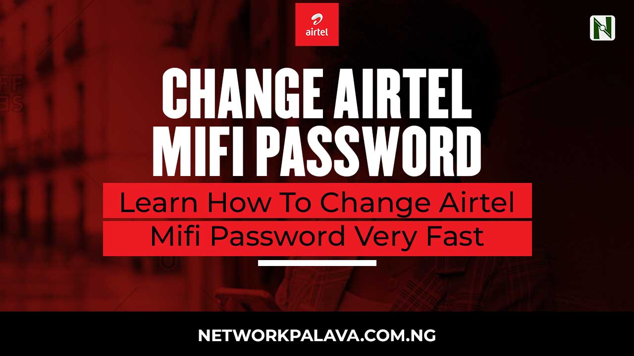 How To Change Airtel Mifi Password • Network Palava