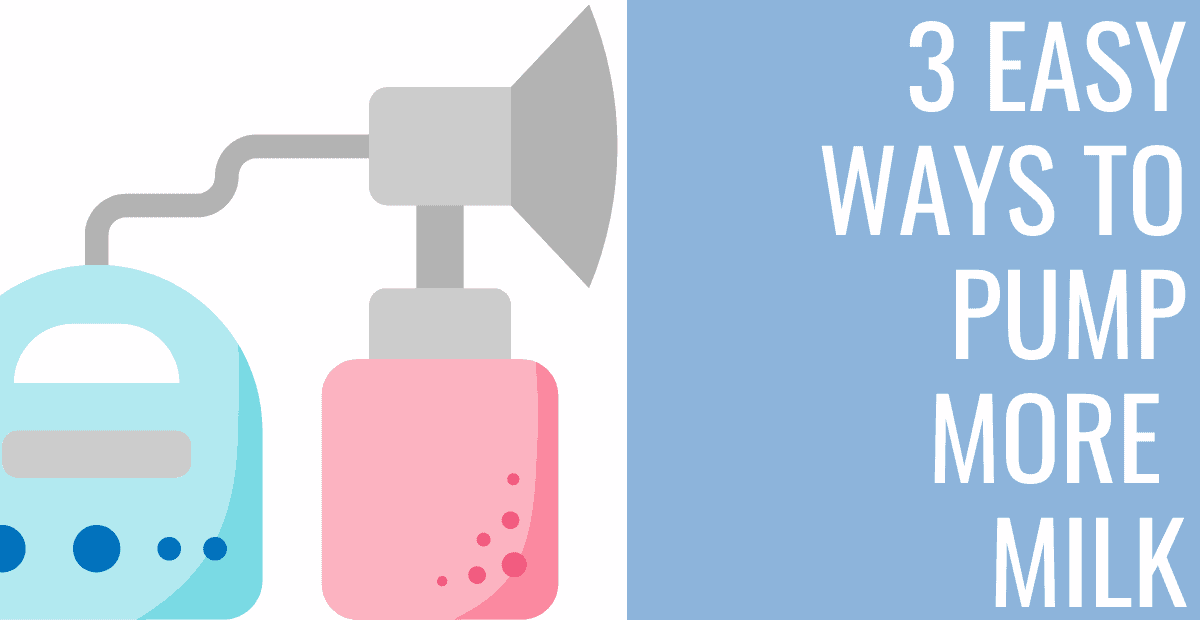 3 easy ways to pump more milk