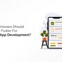 Why Should Businesses Consider Flutter For Android App Development