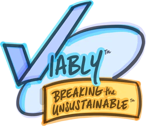 Viably: Breaking Unsustainable