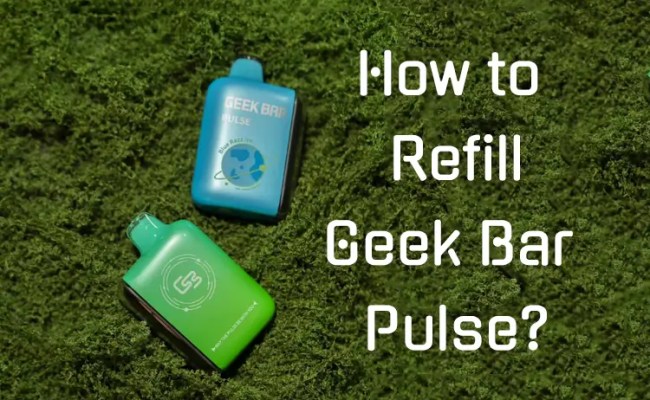 How To Refill A Geek Bar Pulse: Step By Step Guide | NoiVape