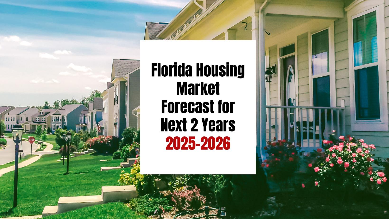 Florida Housing Market Outlook for 2025-2026