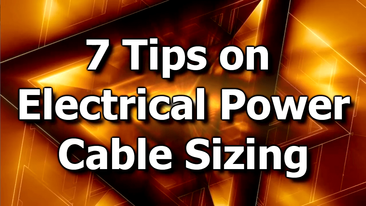 powercablesizingtips the Nuclear Electrical Engineer