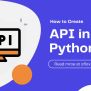 How To Create API In Python: A-to-Z Guide For Beginners!