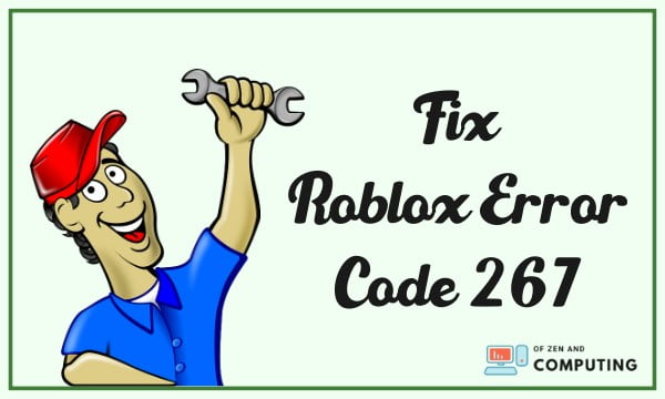 Roblox Error Code 267 100 Working Fix March 2026 How To Fix Roblox Error Code 267 