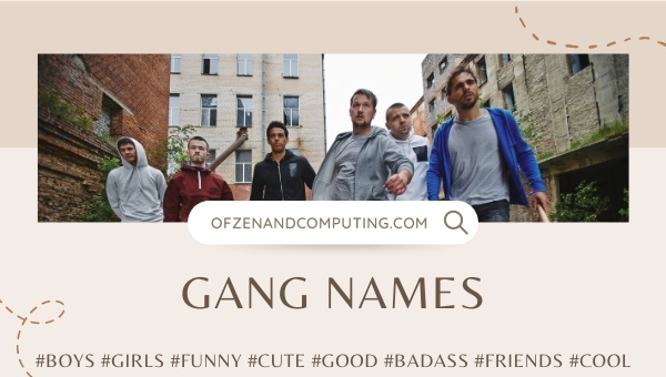 5100 Cool Gang Names 2026 Girls Boys Badass Funny GANG NAMES 