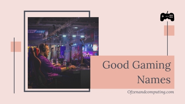6800 Good Gaming Names List 2026 Cool Unique Short Good Gaming Names 