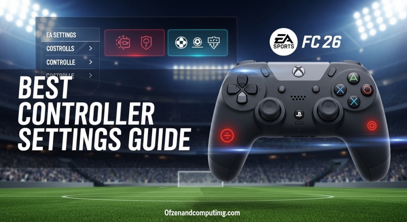 EA FC 26 Best Controller Setting Guide March 2026 Pro Tips EA FC 26 Best Controller Setting Guide 