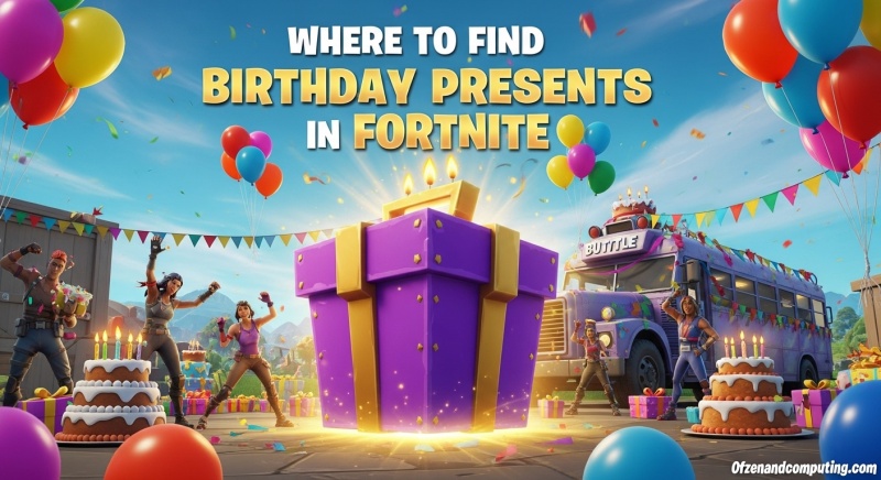Fortnite Birthday Presents February 2026 Guide All Locations Fortnite Birthday Presents Guide 