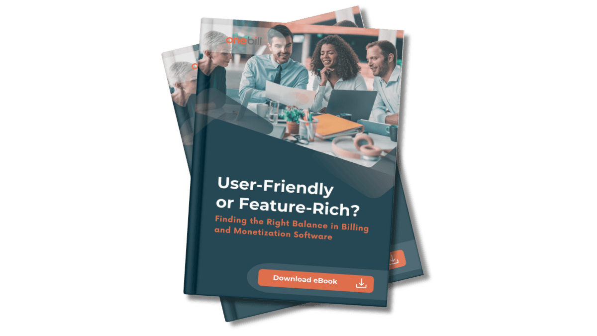 User-Friendly or Feature-Rich? Finding the Right Balance in Billing and Monetization Software