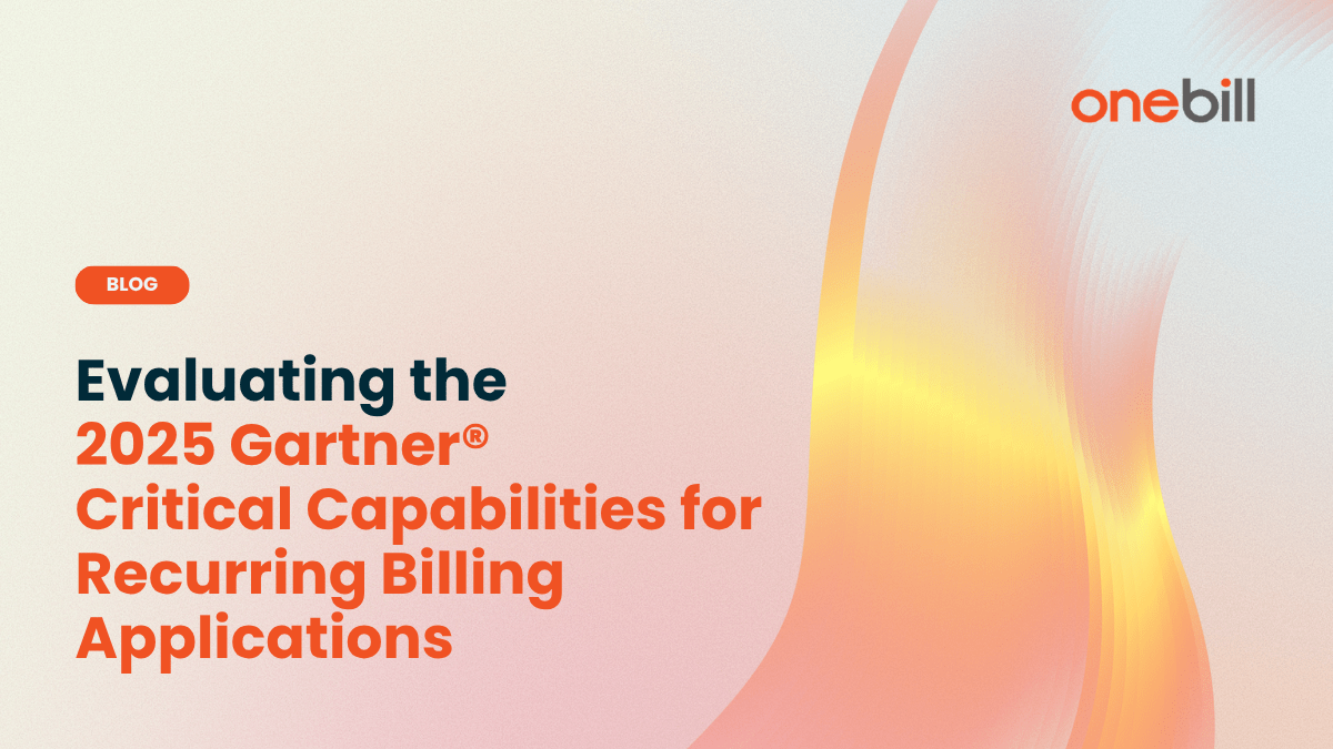Evaluating the 2025 Gartner® Critical Capabilities for Recurring Billing Applications