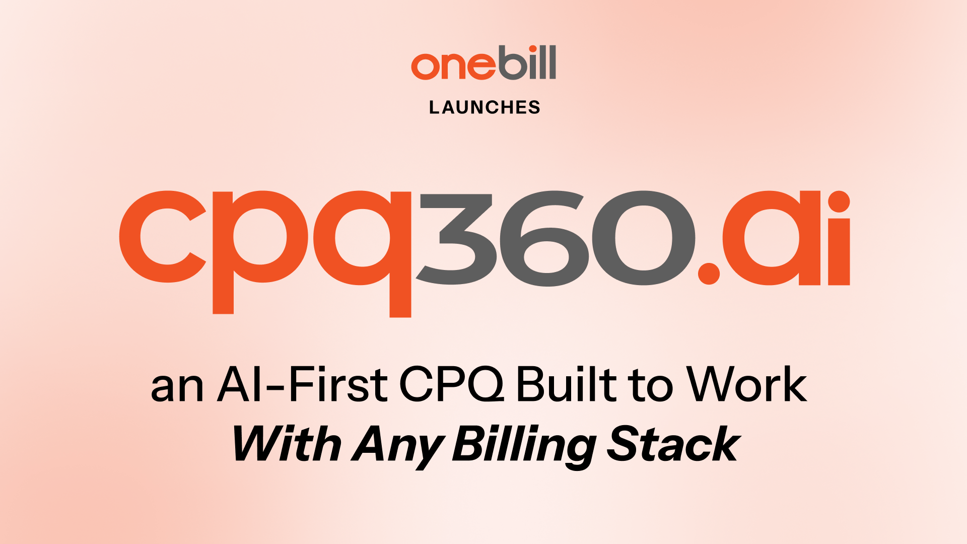 OneBill Software Launches CPQ360.ai, an AI-First CPQ Built to Work With Any Billing Stack