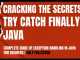Cracking The Secrets of Try Catch Finally In Java