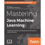 Mastering Java Machine Learning [Book]