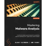 Mastering Malware Analysis - Second Edition [Book]