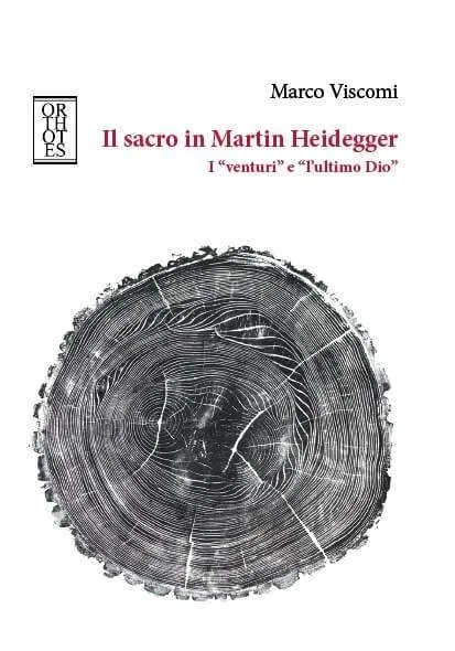 Marco Viscomi Il Sacro In Martin Heidegger I Venturi E L Ultimo Dio