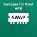 Swapper for Root